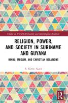 Religion, Power, And Society In Suriname And Guyana