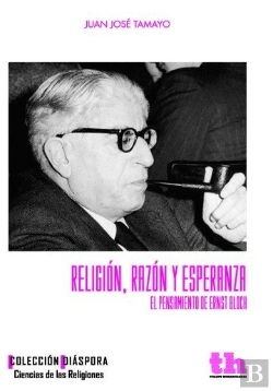 Bertrand.pt - Religión, Razón Y Esperanza El Pensamiento De Ernst Bloch