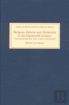 Religion, Reform And Modernity In The Eighteenth - Thomas Secker And The Church Of England