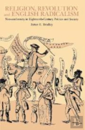 Religion, Revolution And English Radicalism
