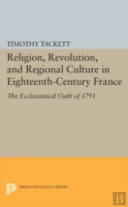 Bertrand.pt - Religion, Revolution, And Regional Culture In Eighteenth-Century France