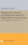 Religion, Revolution, And Regional Culture In Eighteenth-Century France