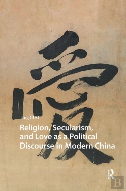 Bertrand.pt - Religion, Secularism, And Love As A Political Discourse In Modern China
