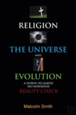 Bertrand.pt - Religion, The Universe And Evolution: A Down-To-Earth, No Nonsense Reality Check