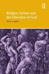 Religion, Torture And The Liberation Of God