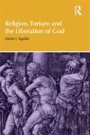 Religion, Torture And The Liberation Of God