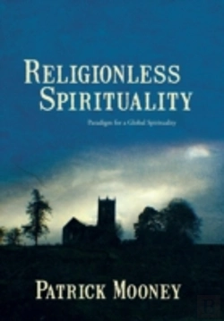 Bertrand.pt - Religionless Spirituality: Paragidm For A Global Spirituality