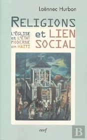 Religions Et Lien Social ; L'Eglise Et L'Etat Moderne En Haiti