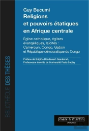 Religions Et Pouvoirs Étatiques En Afrique Centrale