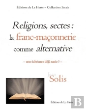 Religions, Sectes : La Franc-Maçonnerie Comme Alternative ; Une Échéance Déjà Ratée