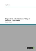 Religionskritik In Karl Gutzkows ''Wally, Die Zweiflerin'' - Eine Analyse