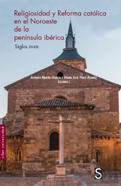 Religiosidad Y Reforma Católica En El Noroeste De La Península Ibérica