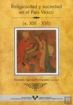 Bertrand.pt - Religiosidad Y Sociedad En El País Vasco (S. Xiv-Xvi)