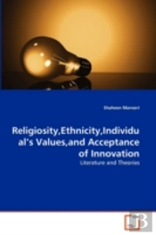 Religiosity,Ethnicity,Individual'S Values,And Acceptance Of Innovation