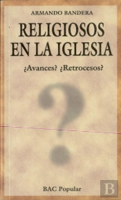 Religiosos En La Iglesia. ¿Avances?¿Retrocesos? 