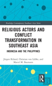 Religious Actors And Conflict Transformation In Southeast Asia