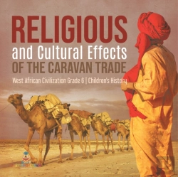 Bertrand.pt - Religious And Cultural Effects Of The Caravan Trade West African Civilization Grade 6 Children'S History