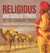 Religious And Cultural Effects Of The Caravan Trade | West African Civilization Grade 6 | Children'S History