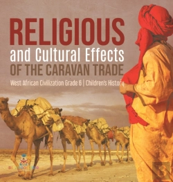 Bertrand.pt - Religious And Cultural Effects Of The Caravan Trade | West African Civilization Grade 6 | Children'S History