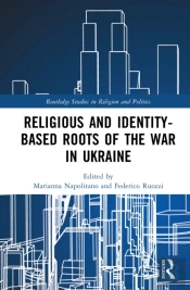 Religious And Identity-Based Roots Of The War In Ukraine