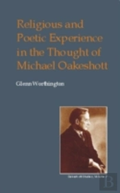 Religious And Poetic Experience In The Thought Of Michael Oakeshott