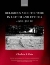 Religious Architecture In Latium And Etruria, C. 900-500 Bc