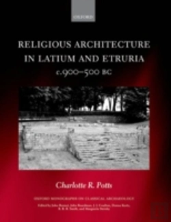 Bertrand.pt - Religious Architecture In Latium And Etruria, C. 900-500 Bc