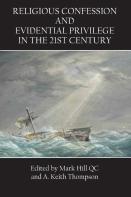 Religious Confession And Evidential Privilege In The 21st Century