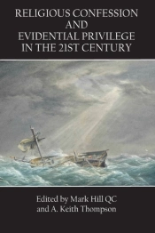 Religious Confession And Evidential Privilege In The 21st Century