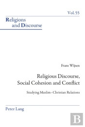 Religious Discourse, Social Cohesion And Conflict