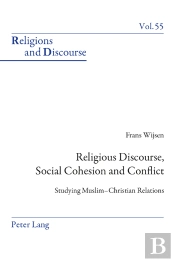 Religious Discourse, Social Cohesion And Conflict