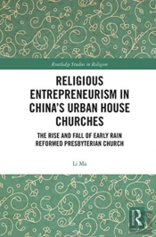 Religious Entrepreneurism In Chinaâ€™S Urban House Churches