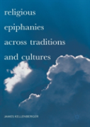 Religious Epiphanies Across Traditions And Cultures