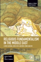 Religious Fundamentalism In The Middle East: A Cross-National, Inter-Faith, And Inter-Ethnic Analysis