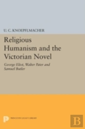 Religious Humanism And The Victorian Novel