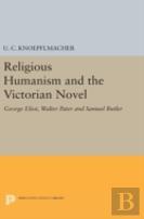 Religious Humanism And The Victorian Novel