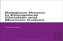 Religious Humor In Evangelical Christian And Mormon Culture