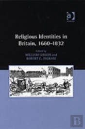 Religious Identities In Britain, 1660â€“1832