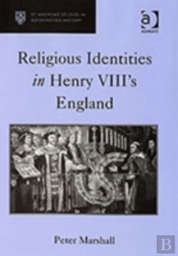 Bertrand.pt - Religious Identities In Henry Viii'S England