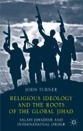 Religious Ideology And The Roots Of The Global Jihad
