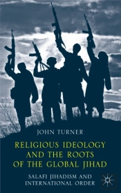 Religious Ideology And The Roots Of The Global Jihad