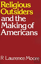 Religious Outsiders And The Making Of Americans