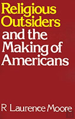 Bertrand.pt - Religious Outsiders And The Making Of Americans