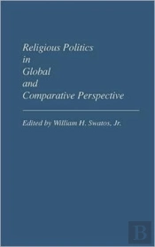 Religious Politics In Global And Comparative Perspective