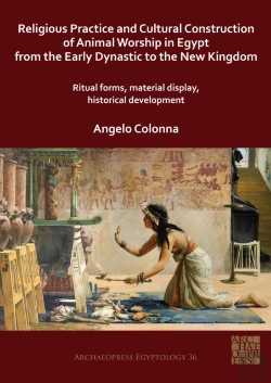 Bertrand.pt - Religious Practice And Cultural Construction Of Animal Worship In Egypt From The Early Dynastic To The New Kingdom