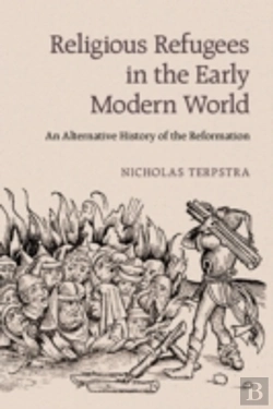 Bertrand.pt - Religious Refugees In The Early Modern World