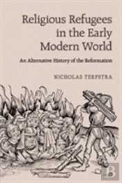 Religious Refugees In The Early Modern World