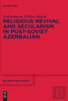Religious Revival And Secularism In Post-Soviet Azerbaijan