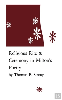 Bertrand.pt - Religious Rite And Ceremony In Milton'S Poetry