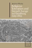 Religious Toleration And Social Change In Hamburg, 1529-1819